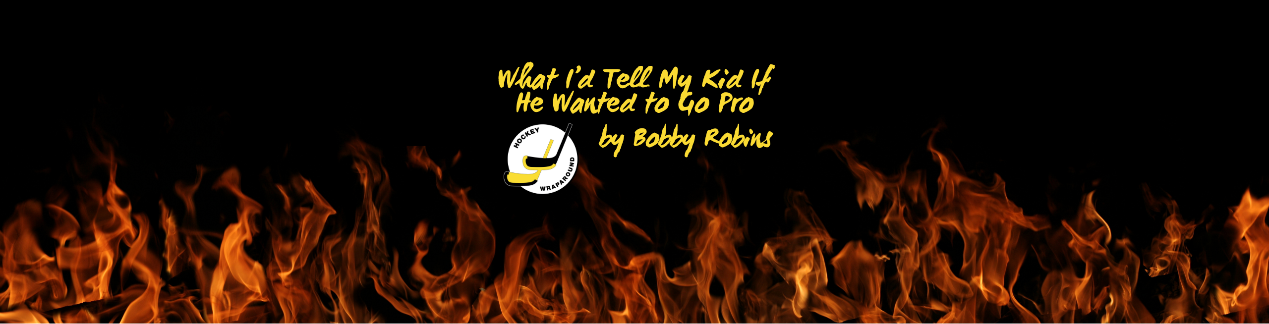 What I’d Tell My Kid If He Wanted to Go Pro