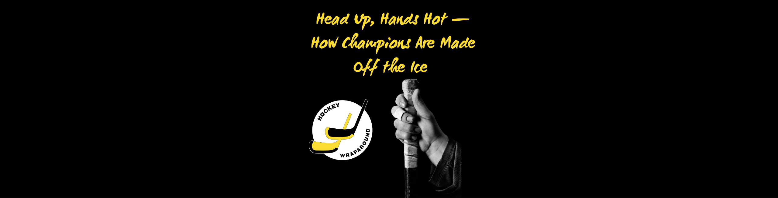 Head Up, Hands Hot — How Champions Are Made Off the Ice
