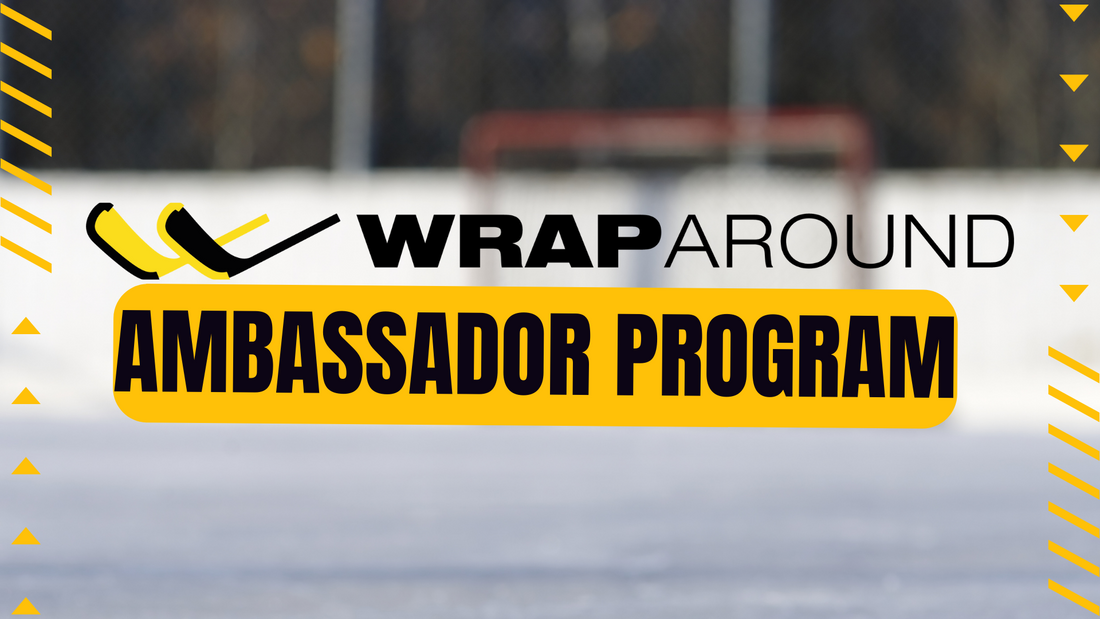 So, You Want To Join The Hockey Wraparound Ambassador Team?