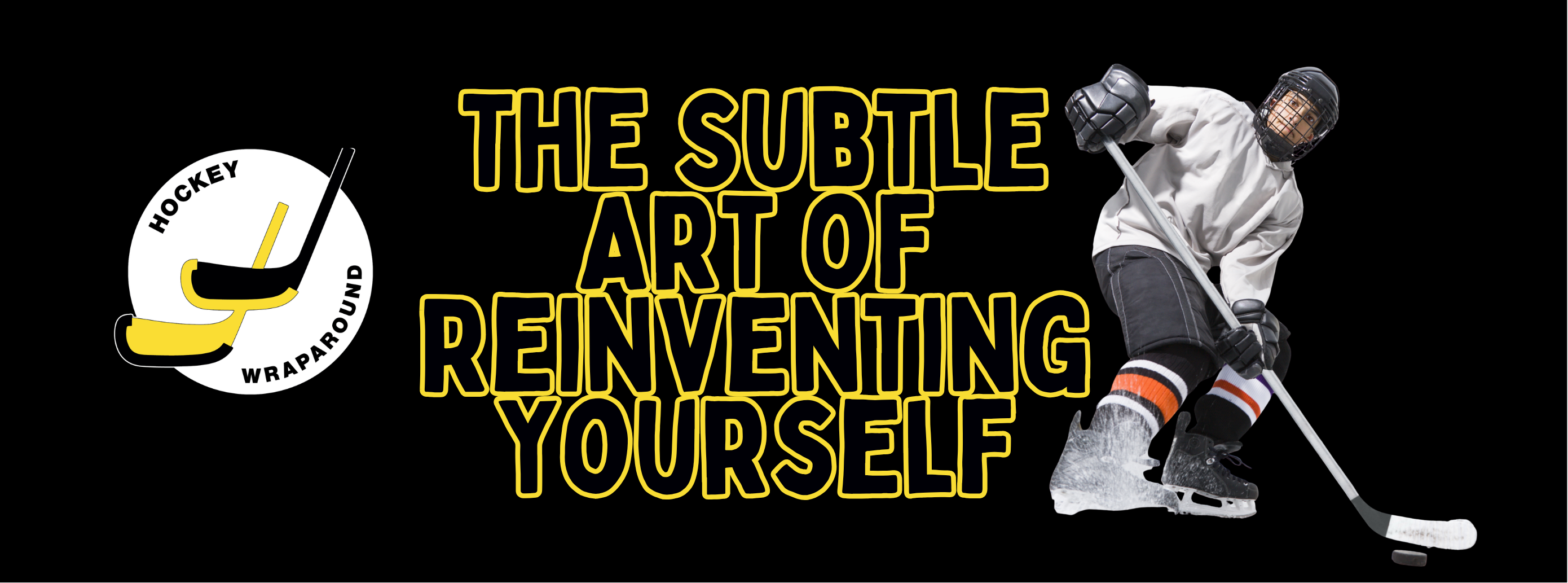 The Subtle Art of Reinventing Yourself