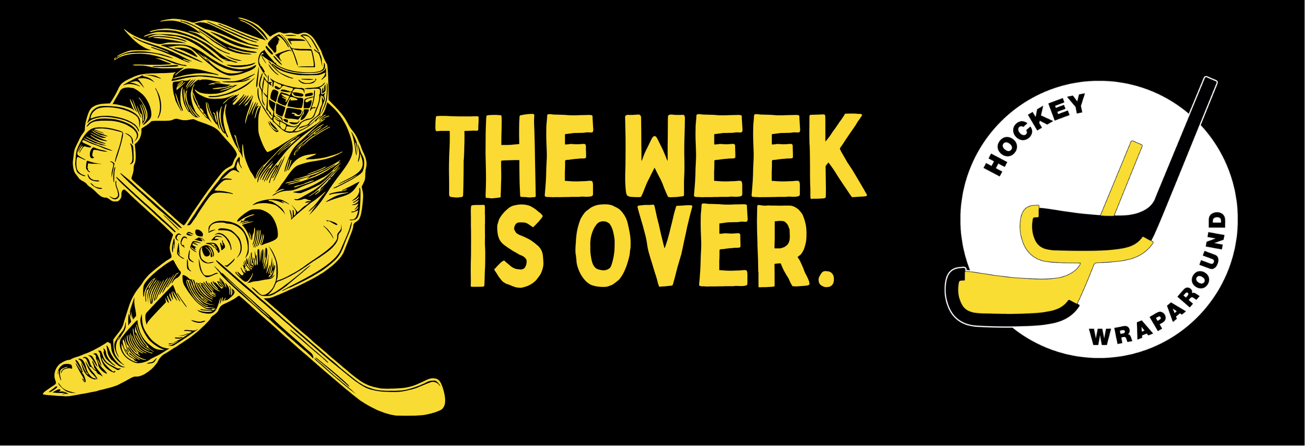 The Week Is Over