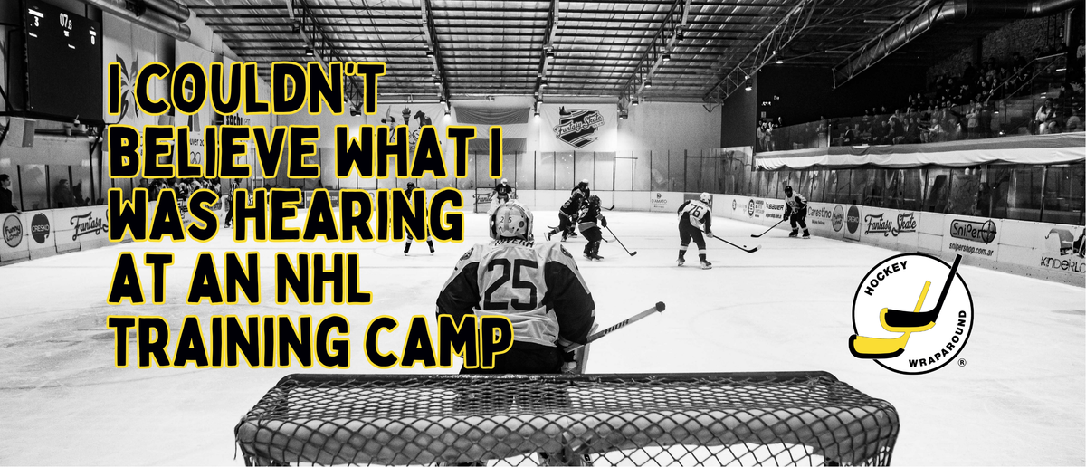 I Couldn’t Believe What I Was Hearing At An NHL Training Camp