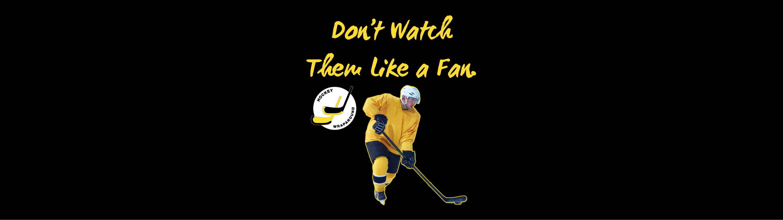 Don’t Watch Them Like a Fan.